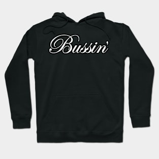 bussin something is really good Hoodie